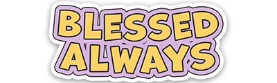 blessed always